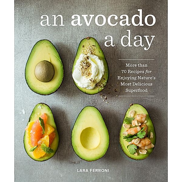 An Avocado a Day, Lara Ferroni