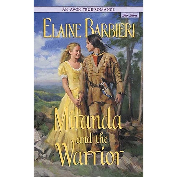 An Avon True Romance: Miranda and the Warrior, Elaine Barbieri