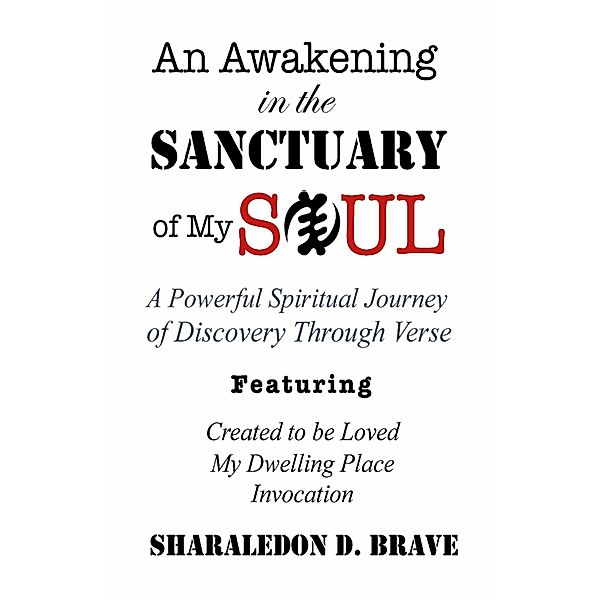 An Awakening in the Sanctuary of My Soul, Sharaledon D. Brave
