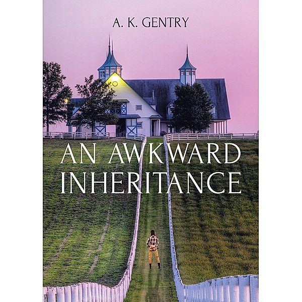 An Awkward Inheritance, A. K. Gentry