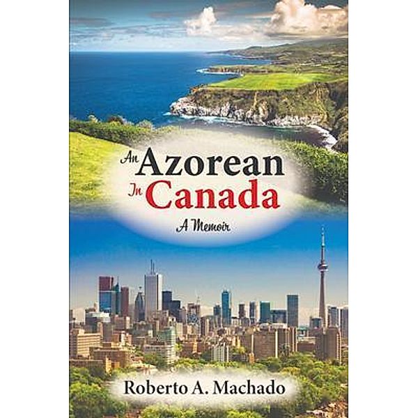 An Azorean in Canada, Roberto Machado