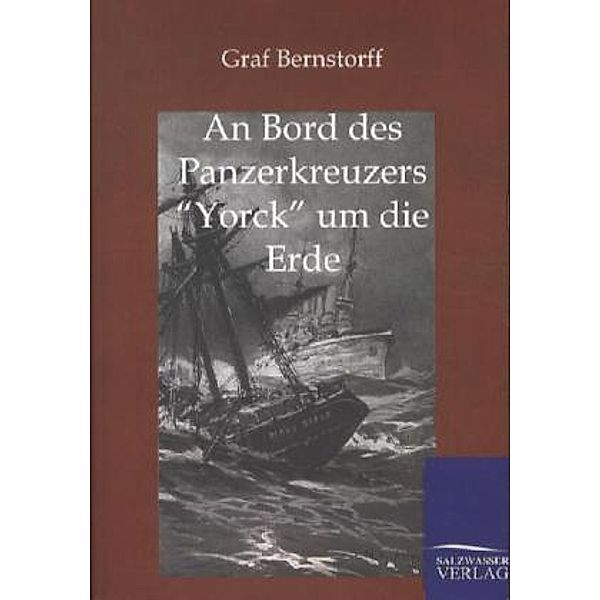 An Bord des Panzerkreuzers 'Yorck' um die Erde, Graf Bernstorff