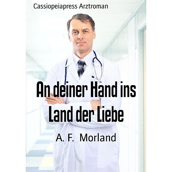 An deiner Hand ins Land der Liebe, A. F. Morland