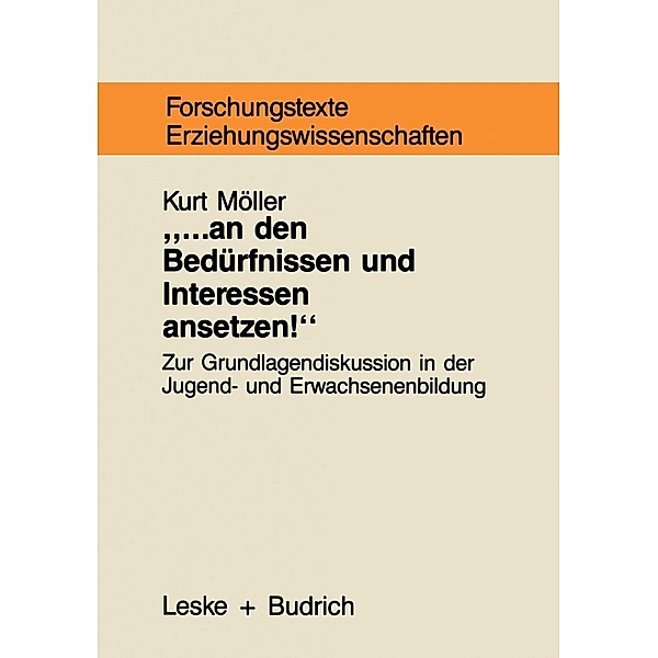 ... an den Bedürfnissen und Interessen ansetzen / Forschungstexte Wirtschafts- und Sozialwissenschaften Bd.25, Kurt Möller