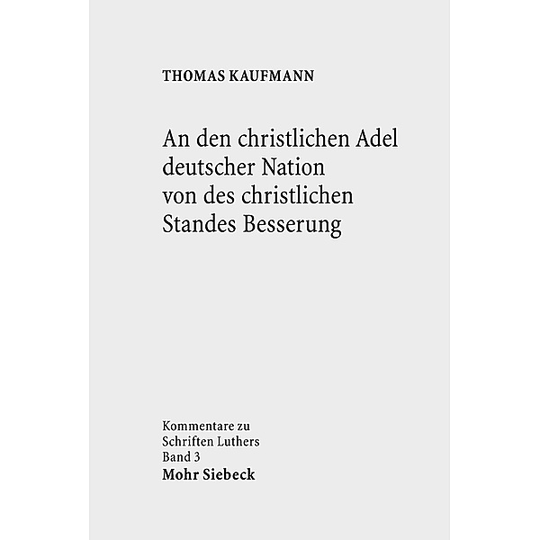 An den christlichen Adel deutscher Nation von des christlichen Standes Besserung, Thomas Kaufmann