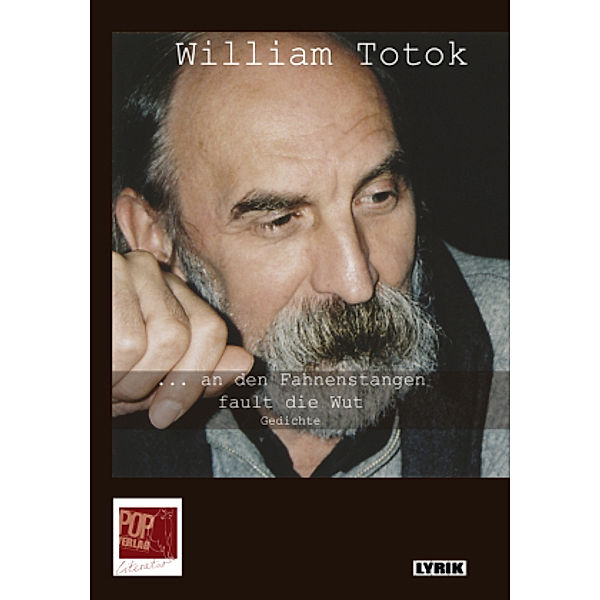 ... an den Fahnenstangen fault die Wut, William Totok