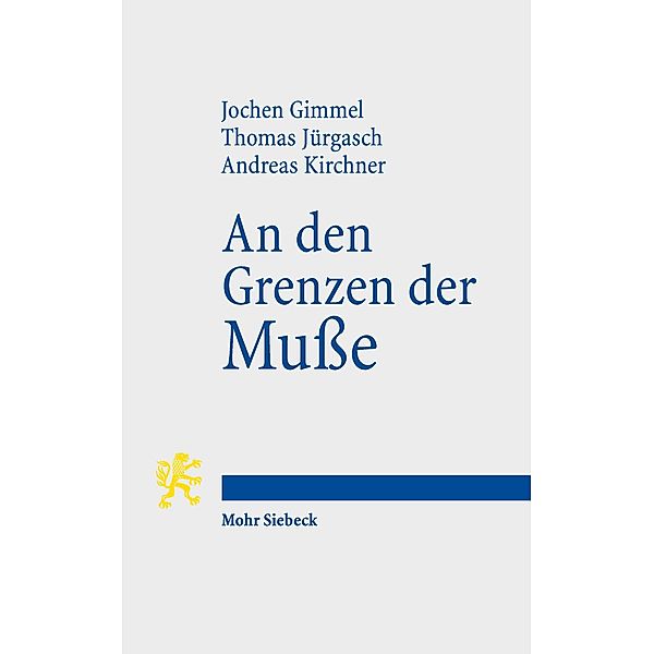 An den Grenzen der Musse, Jochen Gimmel, Thomas Jürgasch, Andreas Kirchner