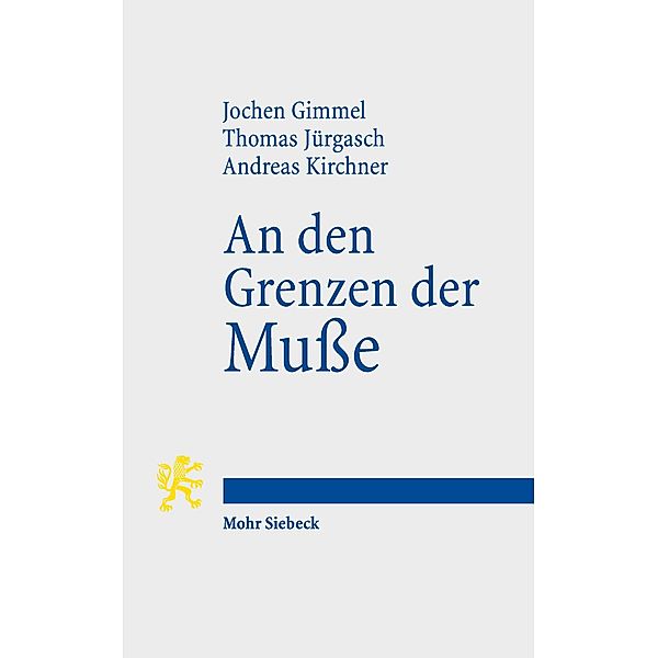 An den Grenzen der Muße, Jochen Gimmel, Thomas Jürgasch, Andreas Kirchner
