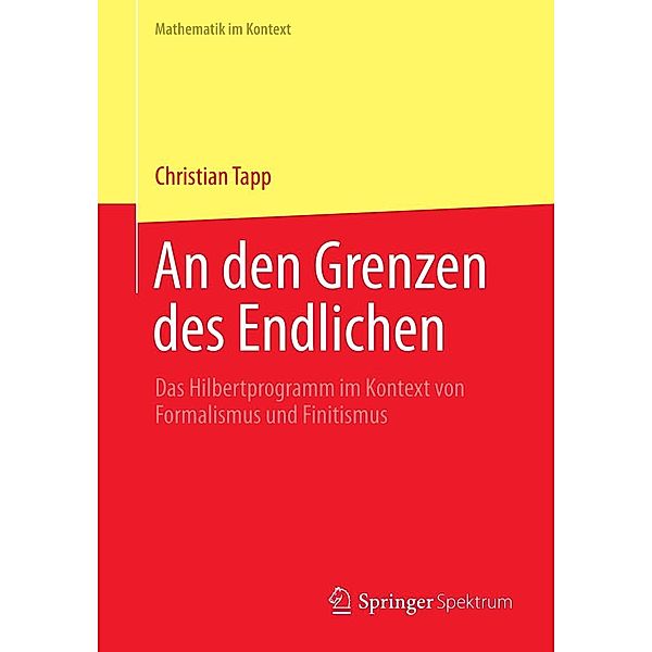 An den Grenzen des Endlichen / Mathematik im Kontext, Christian Tapp