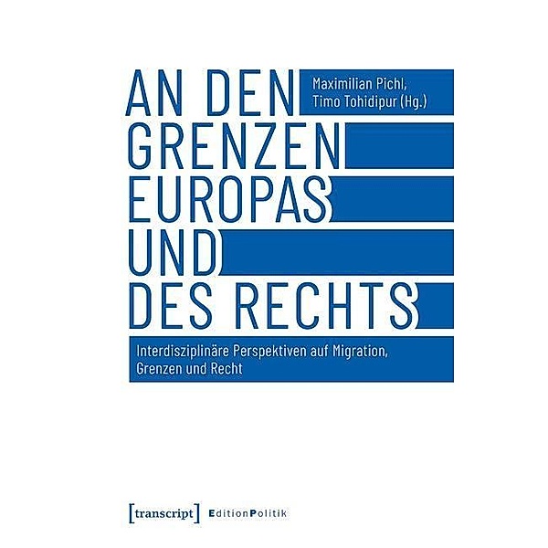 An den Grenzen Europas und des Rechts / Edition Politik Bd.74