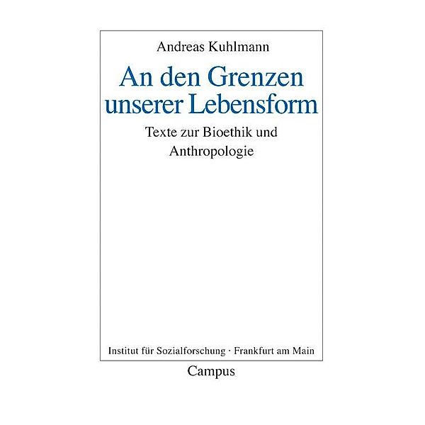 An den Grenzen unserer Lebensform / Frankfurter Beiträge zur Soziologie und Sozialphilosophie Bd.16, Andreas Kuhlmann