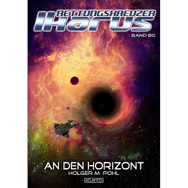 An den Horizont / Rettungskreuzer Ikarus Bd.80, Holger M. Pohl