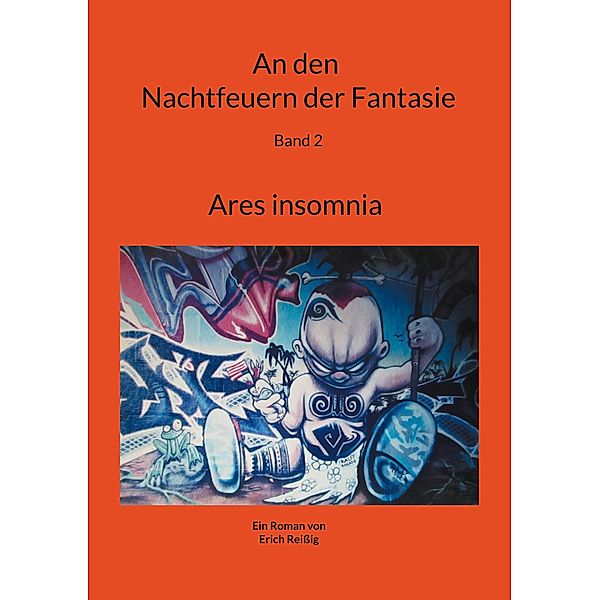 An den Nachtfeuern der Fantasie / An den Nachtfeuern der Fantasie Bd.2, Erich Reißig