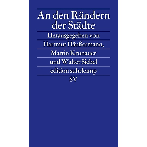 An den Rändern der Städte, Hartmut Häussermann, Martin Kronauer, Walter Siebel