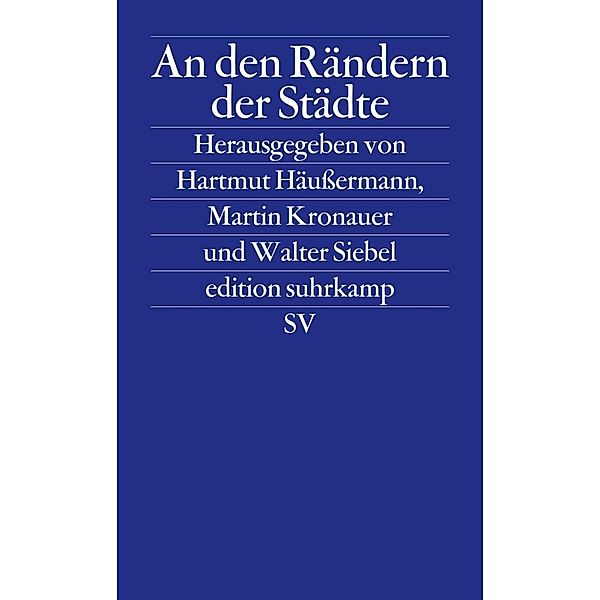 An den Rändern der Städte, Hartmut Häußermann, Martin Kronauer, Walter Siebel