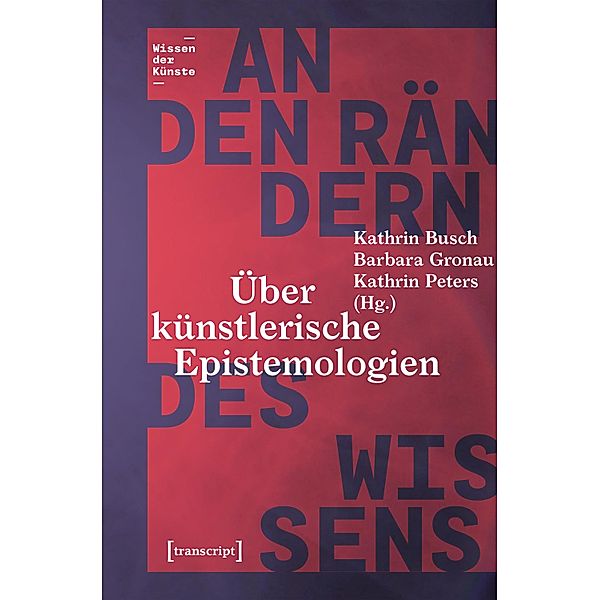 An den Rändern des Wissens / Wissen der Künste Bd.3