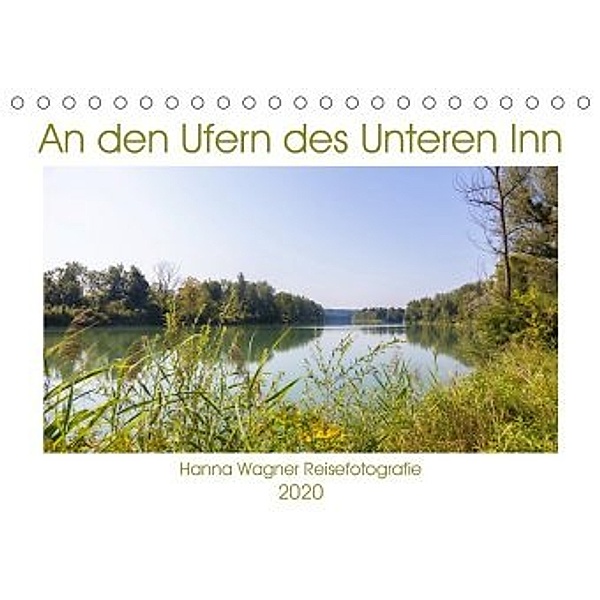 An den Ufern des Unteren Inn (Tischkalender 2020 DIN A5 quer), Hanna Wagner