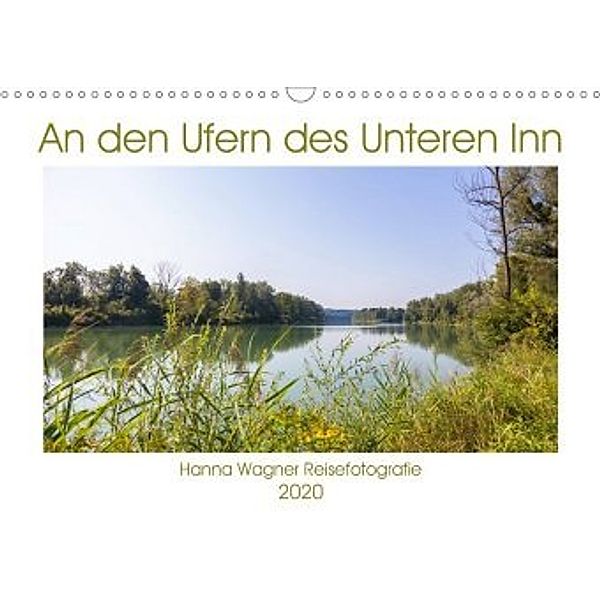 An den Ufern des Unteren Inn (Wandkalender 2020 DIN A3 quer), Hanna Wagner