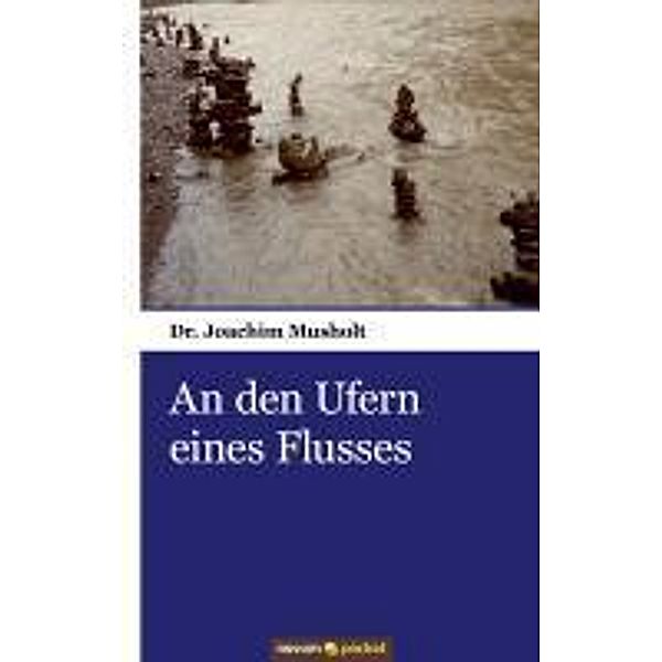 An den Ufern eines Flusses, Joachim Musholt