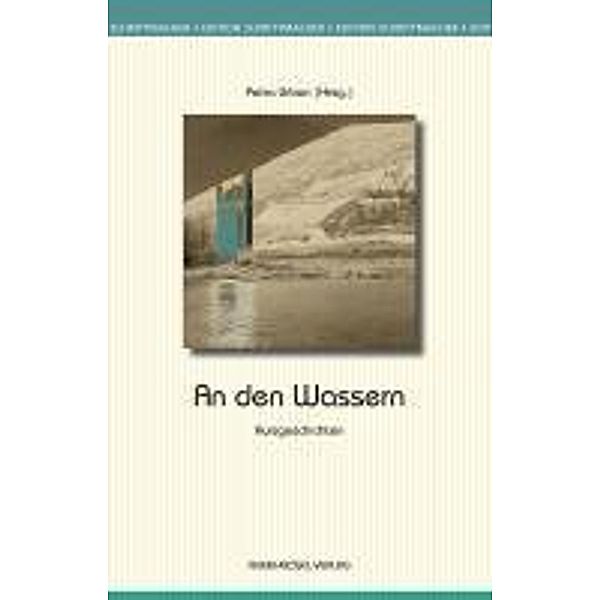 An den Wassern / Edition Schrittmacher Bd.22, Nicole Schmidt, Walter Passian, Anne Ziegler, Christa Estenfeld, Stefan Schrahe, Corinna Waffender, Dietmar Gaumann, Volkmar Döring, Carla Capellmann, Alexander Broicher, Susanne Beckenkamp, Myriam Keil, Hans Tönjes Redenius, Andreas Noga, Manfred Dechert, Wilfried von Manstein, Heinz G Hahs, Franziska Kurtz, Christel Hartmann, Roswitha-Lucia Linde, Katharina von Zwehl