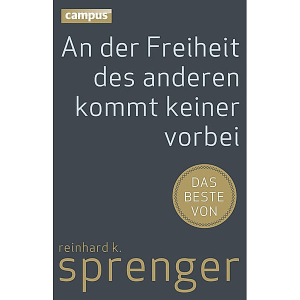 An der Freiheit des anderen kommt keiner vorbei, Reinhard K. Sprenger