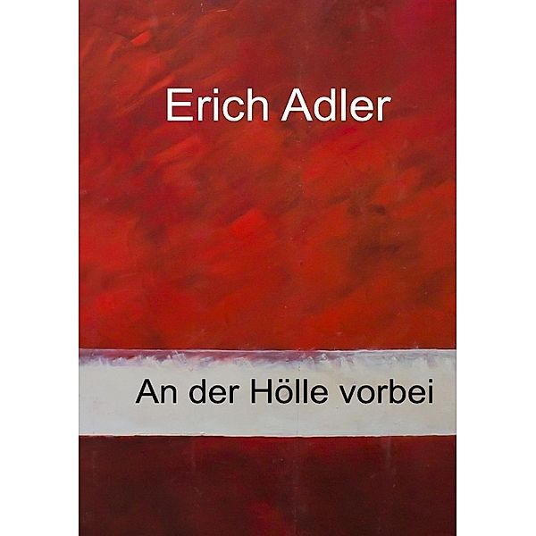 An der Hölle vorbei, Erich Adler