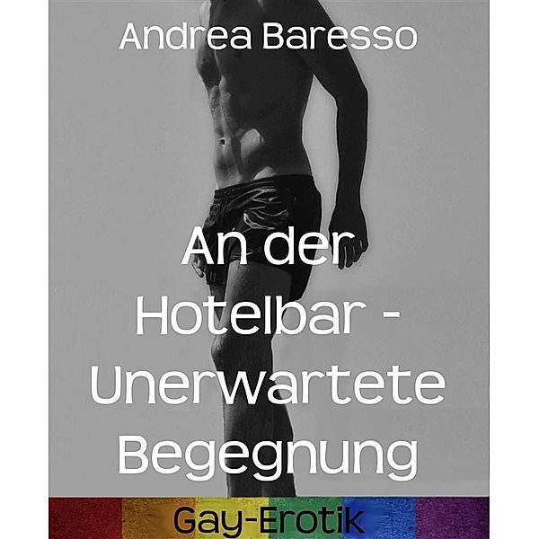 An der Hotelbar - Unerwartete Begegnung, Andrea Baresso
