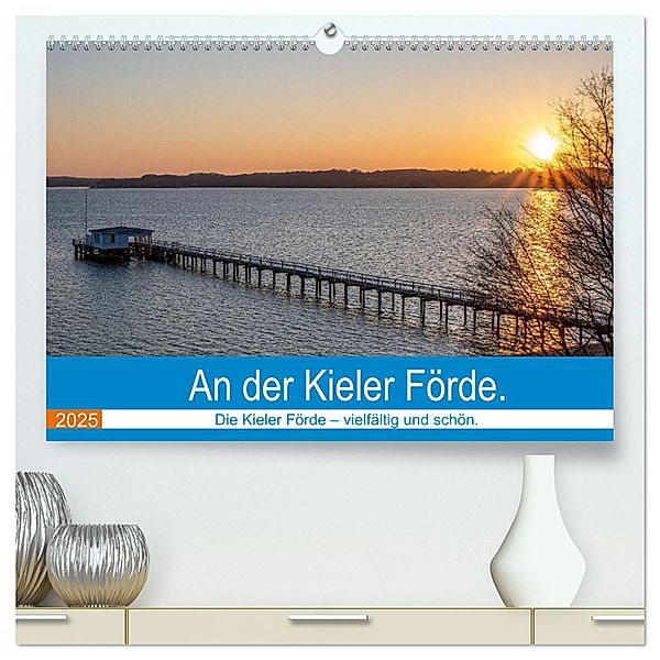 An der Kieler Förde (hochwertiger Premium Wandkalender 2025 DIN A2 quer), Kunstdruck in Hochglanz, Calvendo, Karsten Rahn
