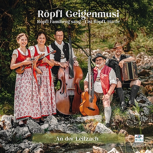 An Der Leitzach, Röpfl Geigenmusi, Röpfl Familieng'sang