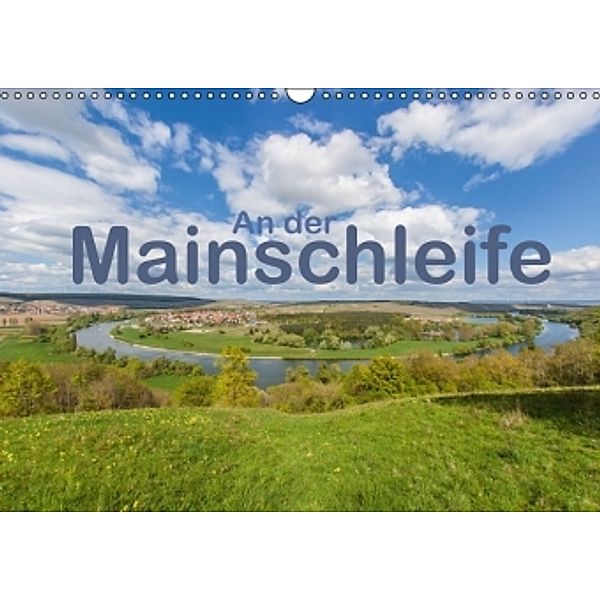 An der Mainschleife (Wandkalender 2016 DIN A3 quer), Hans Will