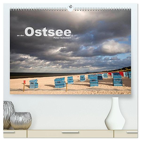 an der Ostsee (hochwertiger Premium Wandkalender 2024 DIN A2 quer), Kunstdruck in Hochglanz, Peter Schickert