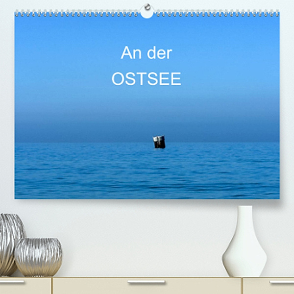 An der Ostsee (Premium, hochwertiger DIN A2 Wandkalender 2022, Kunstdruck in Hochglanz), Thomas Jäger