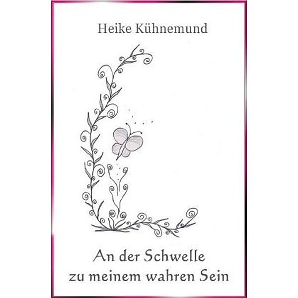 An der Schwelle zu meinem wahren Sein, Heike Kühnemund