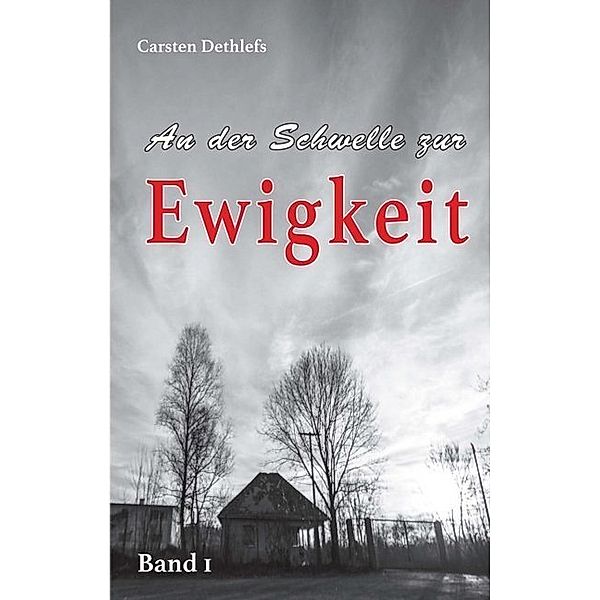 An der Schwelle zur Ewigkeit, Carsten Dethlefs