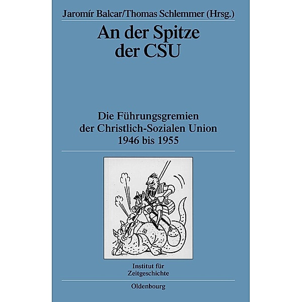 An der Spitze der CSU / Quellen und Darstellungen zur Zeitgeschichte Bd.68
