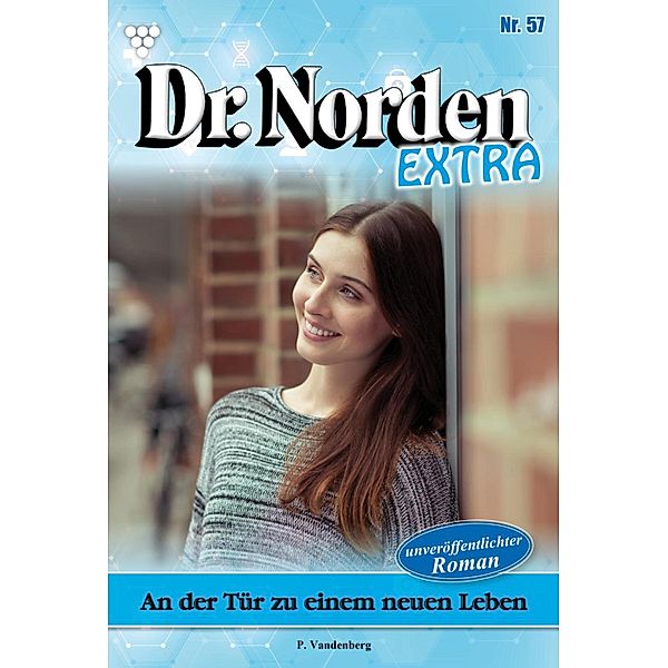 An der Tür zu einem neuen Leben / Dr. Norden Extra Bd.57, Patricia Vandenberg