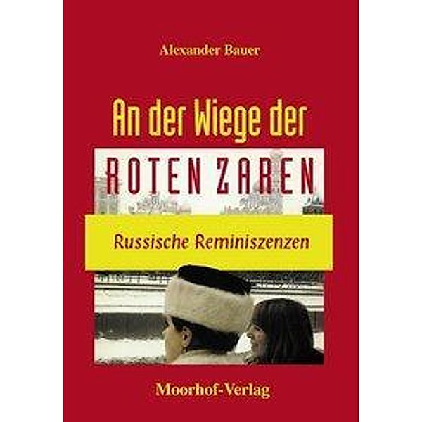 An der Wiege der roten Zaren, Alexander Bauer