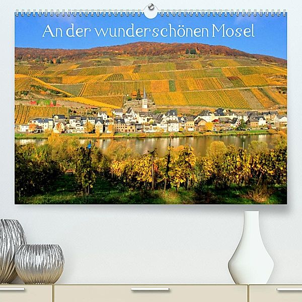 An der wunderschönen Mosel (Premium, hochwertiger DIN A2 Wandkalender 2023, Kunstdruck in Hochglanz), Arno Klatt