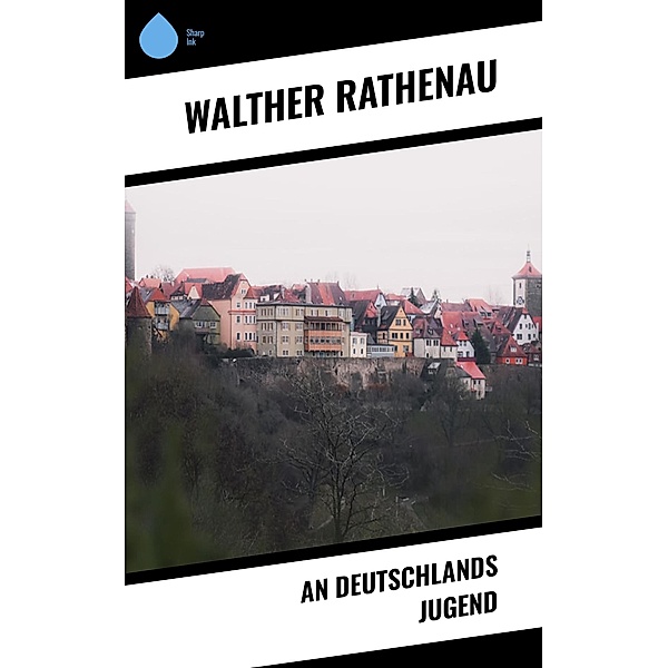 An Deutschlands Jugend, Walther Rathenau