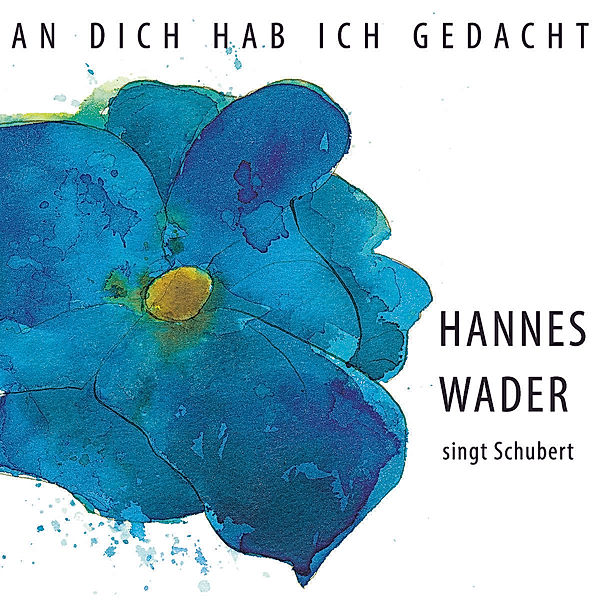 An dich hab ich gedacht - Hannes Wader singt Schubert, Hannes Wader