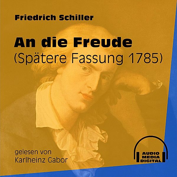 An die Freude, Friedrich Schiller