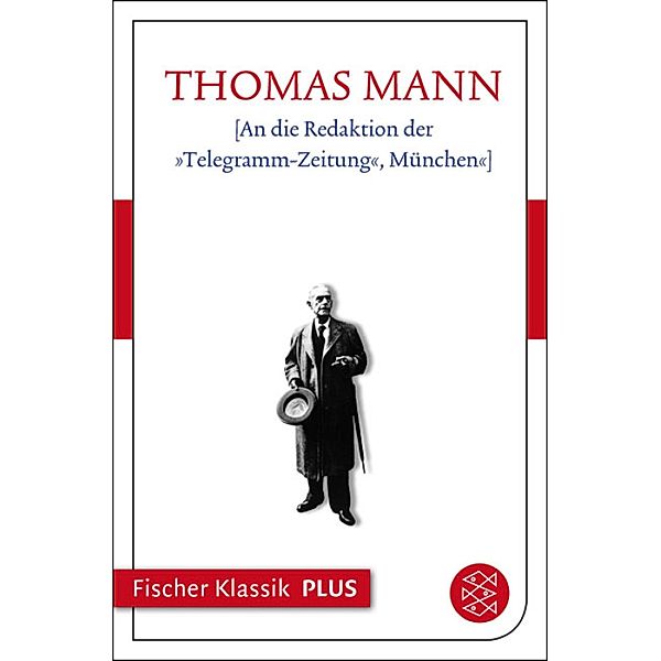 An die Redaktion der »Telegramm-Zeitung«, München«, Thomas Mann