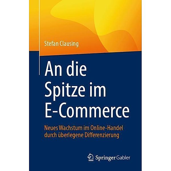 An die Spitze im E-Commerce, Stefan Clausing