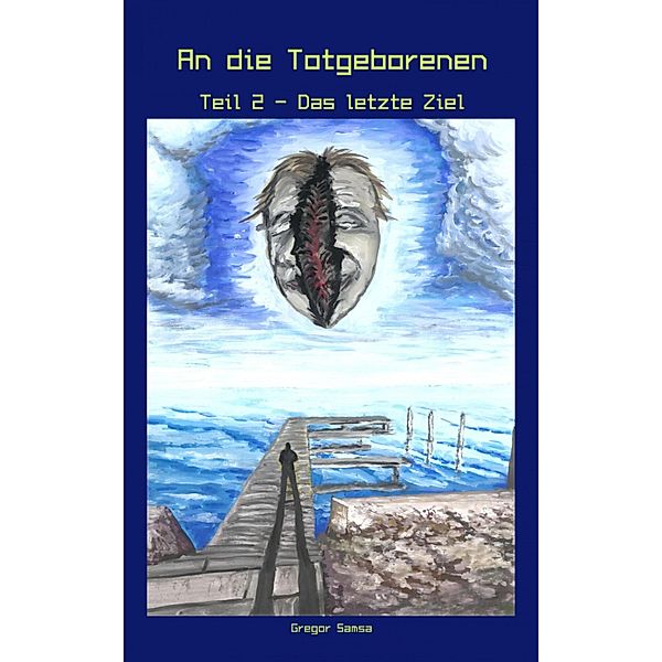 An die Totgeborenen Teil 2 - Das letzte Ziel, Gregor Samsa