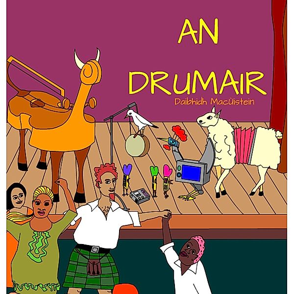 An Drumair (Stòiridhean Seòrdag, #5) / Stòiridhean Seòrdag, Daibhidh Macùistein, David Hutchison