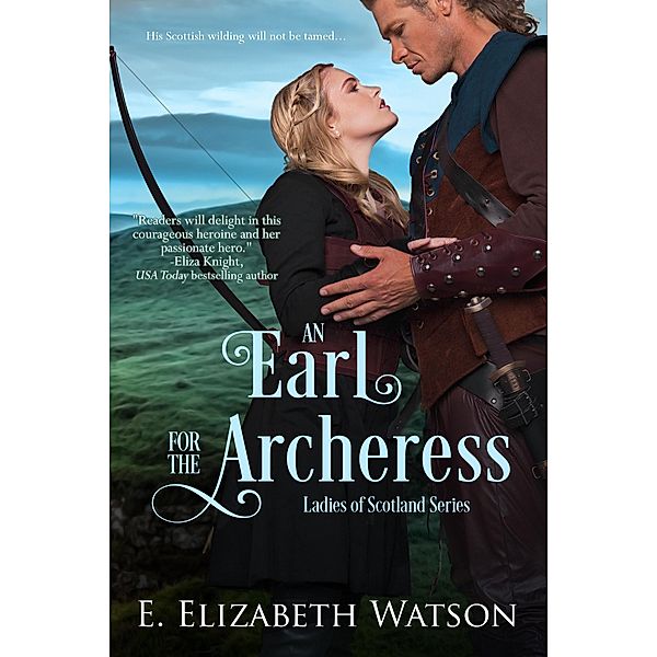 An Earl for the Archeress / The Ladies of Scotland Bd.1, E. Elizabeth Watson