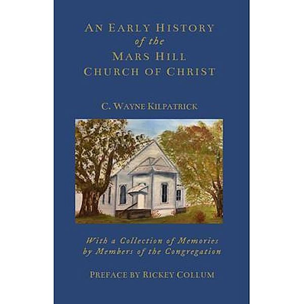 An Early History of the Mars Hills Church of Christ, Charlie W Kilpatrick