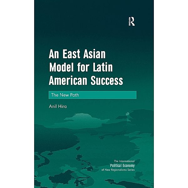 An East Asian Model for Latin American Success, Anil Hira