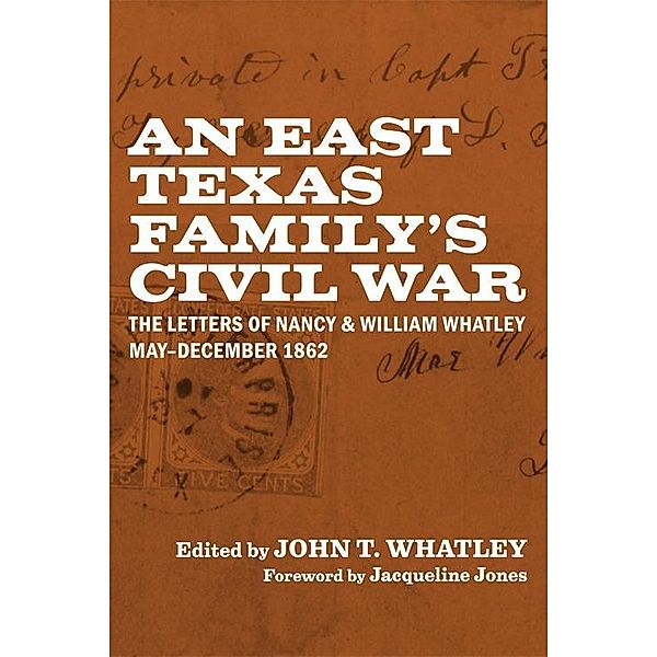 An East Texas Family's Civil War / Library of Southern Civilization