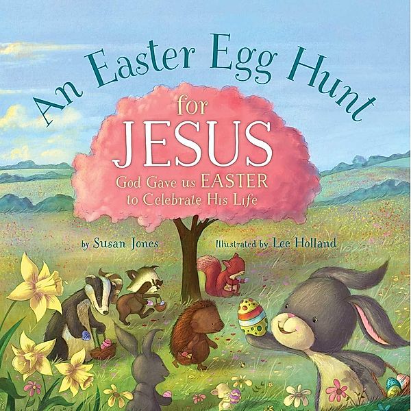 An Easter Egg Hunt for Jesus, Susan Jones